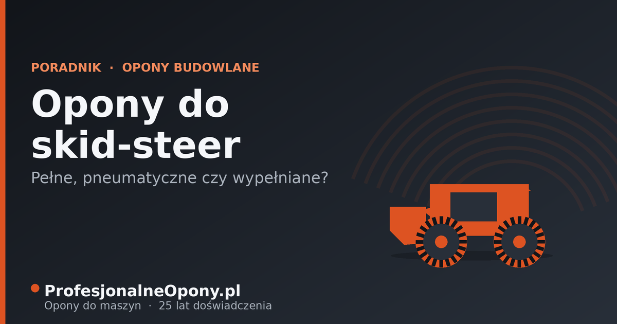 Opony do ładowarek skid-steer – jak dobrać ogumienie do trudnej pracy