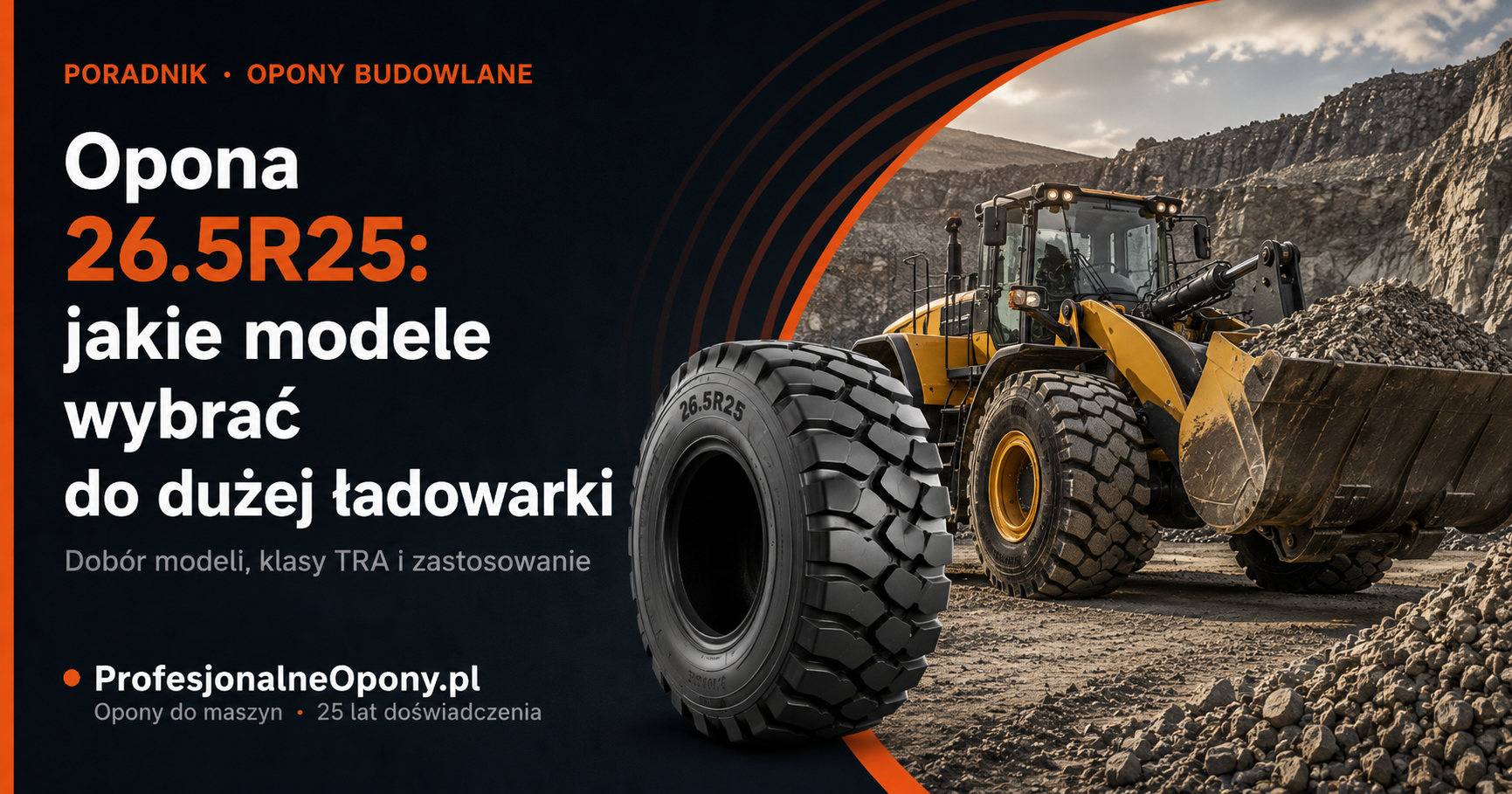 Opona 26.5R25: jakie modele wybrać do dużej ładowarki